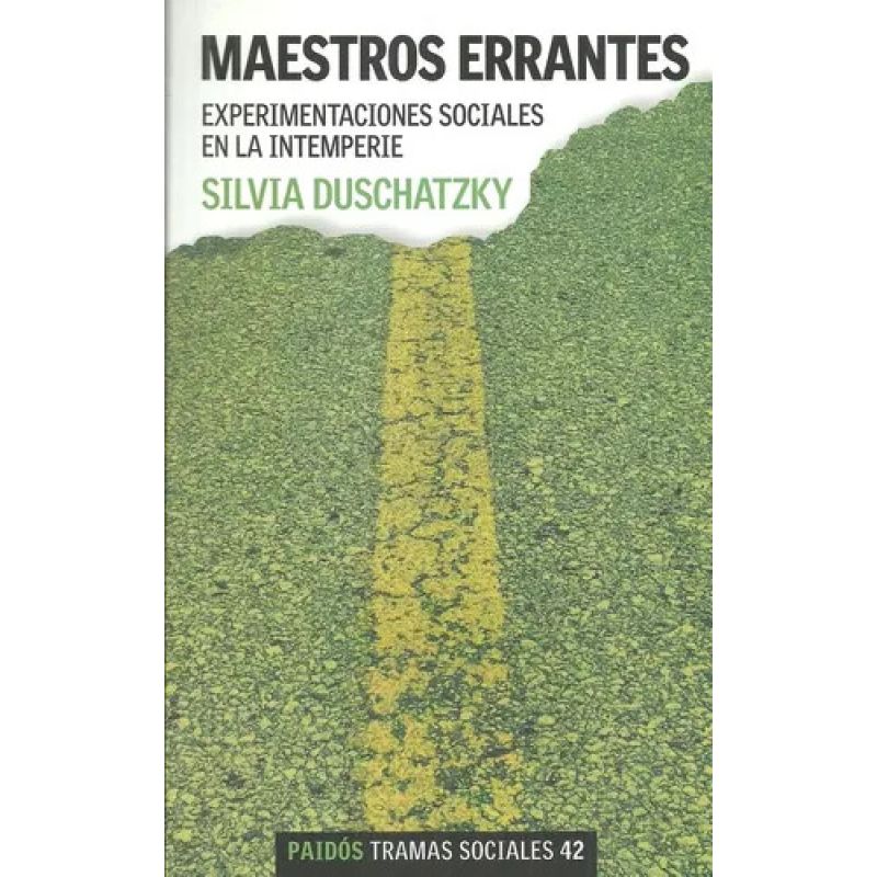 MAESTROS ERRANTES: EXPERIMENTOS SOCIALES EN LA INTEMPERIE (Nuevo)