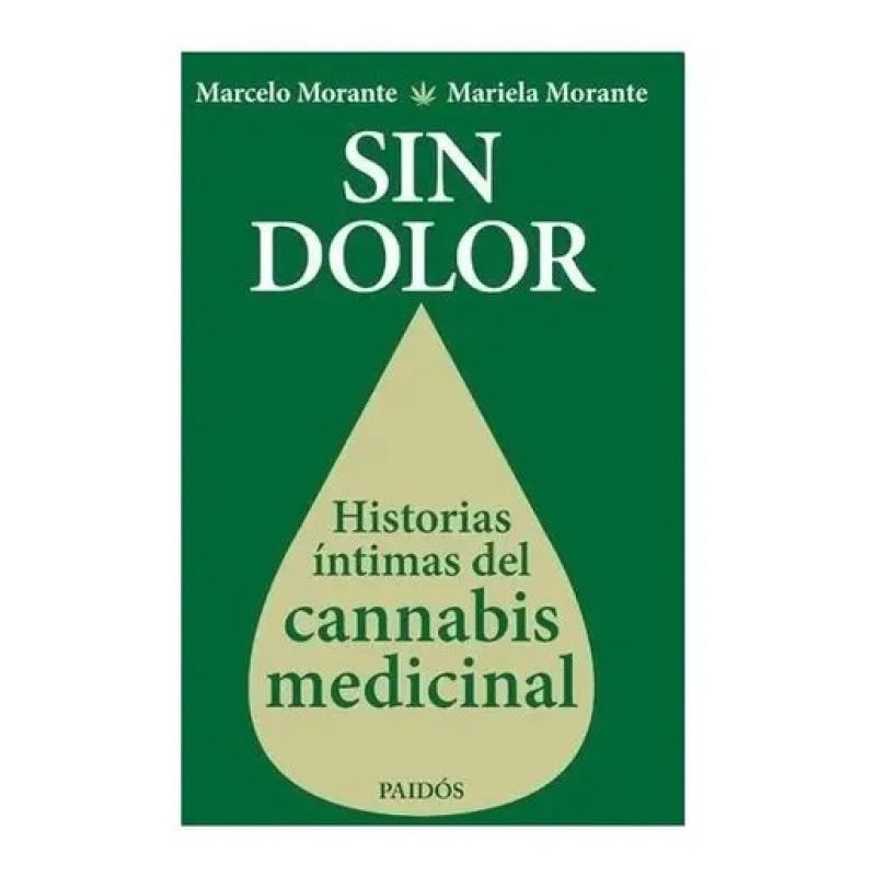 SIN DOLOR. HISTORIAS ÍNTIMAS DEL CANNABIS MEDICINAL (Nuevo)