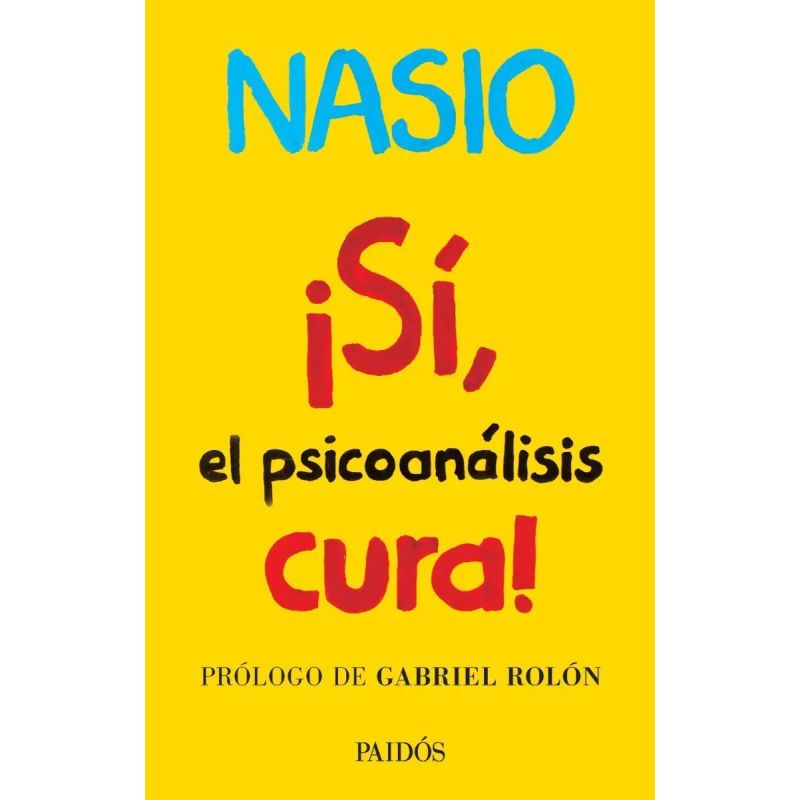 SÍ, EL PSICOANÁLSIS CURA! (Nuevo)