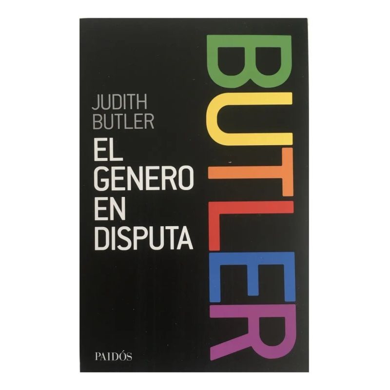 GENERO EN DISPUTA, EL - *EL FEMINISMO Y LA SUBVERSION DE LA IDENTIDAD (Nuevo)