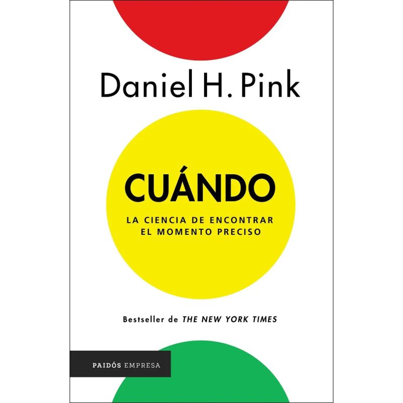 CUANDO. LA CIENCIA DE ENCONTRAR EL MOMENTO PRECISO (Nuevo)
