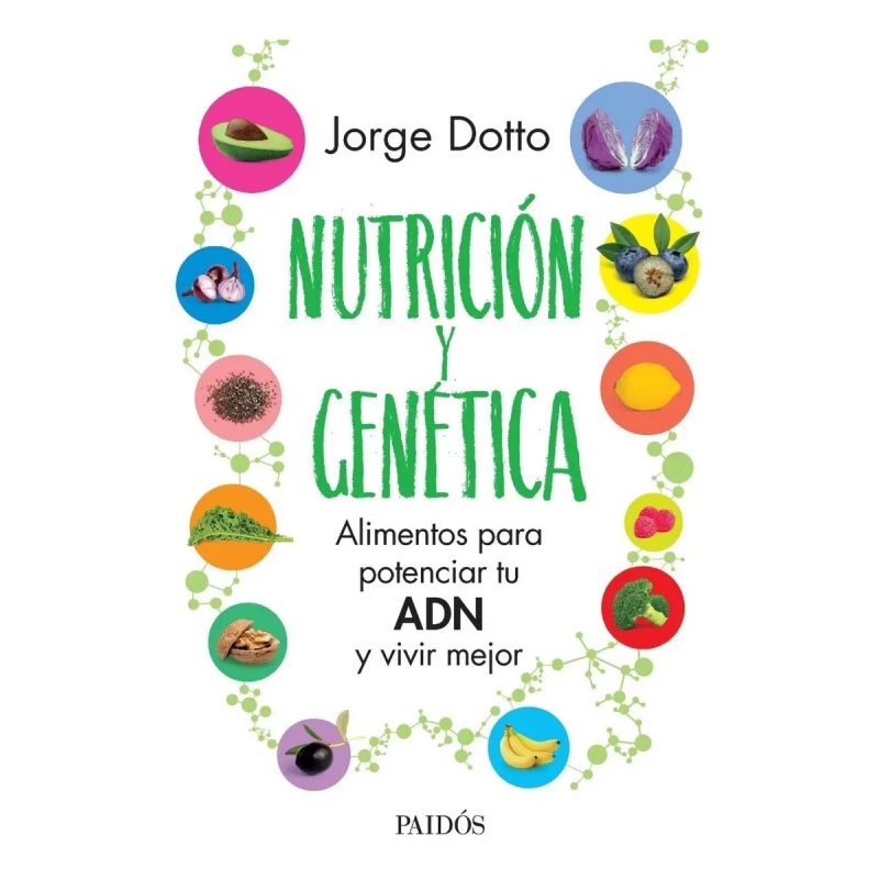 NUTRICION Y GENETICA - ALIMENTOS PARA POTENCIAR TU ADN Y VIVIR MEJOR (Nuevo)