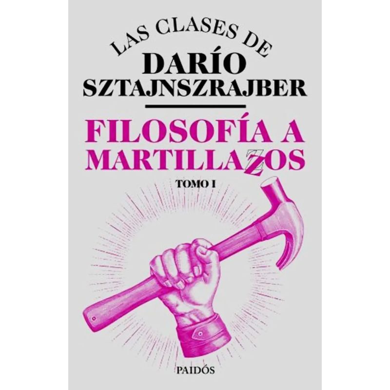 FILOSOFIA A MARTILLAZOS - TOMO 1 (Nuevo)