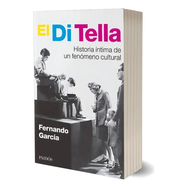 DI TELLA, EL - HISTORIA INTIMA DE UN FENOMENO CULTURAL (Nuevo)