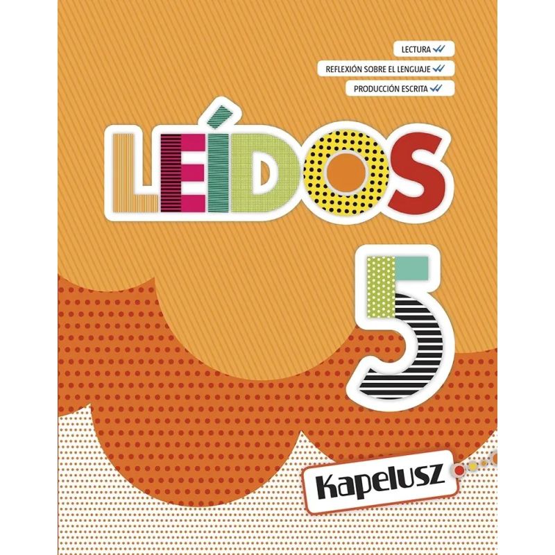 LEIDOS 5 - LECTURA. REFLEXION SOBRE EL LENGUAJE. PRODUCCION ESCRITA (Nuevo)
