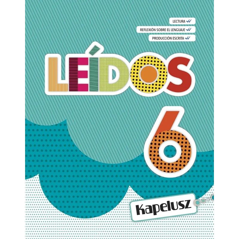 LEIDOS 6 - LECTURA. REFLEXION SOBRE EL LENGUAJE. PRODUCCION ESCRITA (Nuevo)