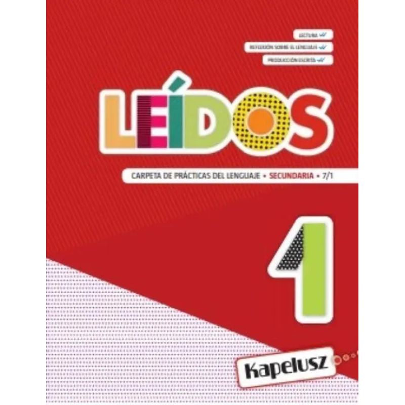 LEIDOS 1 (7/1) - CARPETA DE PRACTICAS DEL LENGUAJE (SECUNDARIA) LECTURA. REFLEXION SOBRE EL LENGUAJE. PRODUCCION ESCRITA (Nuevo)