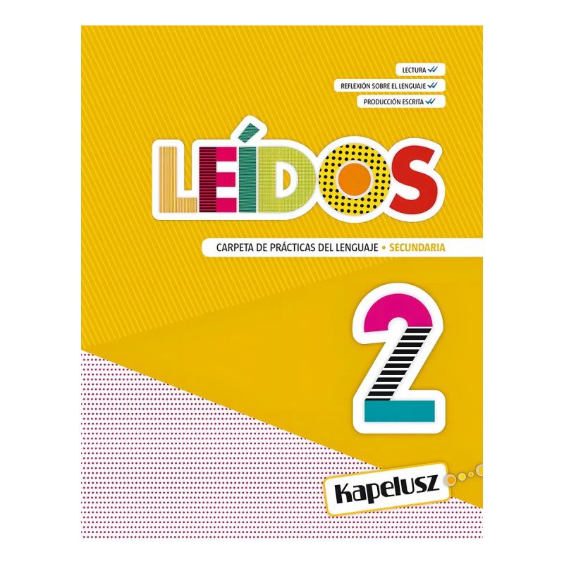 LEIDOS 2 - CARPETA DE PRACTICAS DEL LENGUAJE (SECUNDARIA) LECTURA. REFLEXION SOBRE EL LENGUAJE. PRODUCCION ESCRITA (Nuevo)