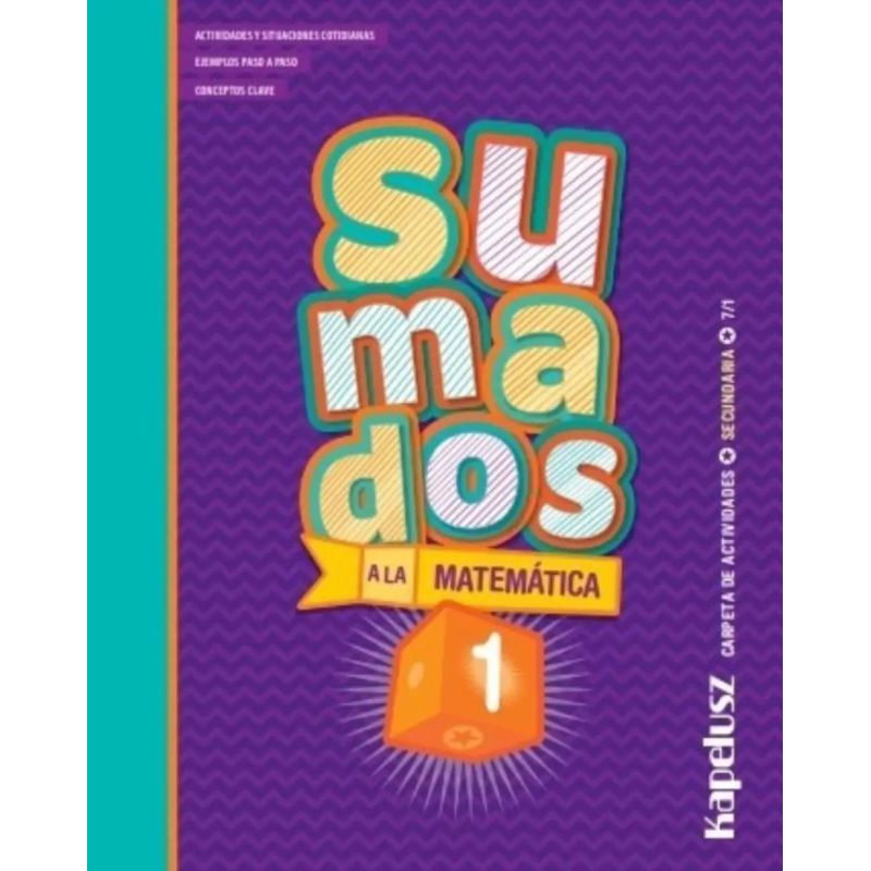SUMADOS A LA MATEMATICA 1 (7/1) - CARPETA DE ACTIVIDADES (SECUNDARIA) (Nuevo)