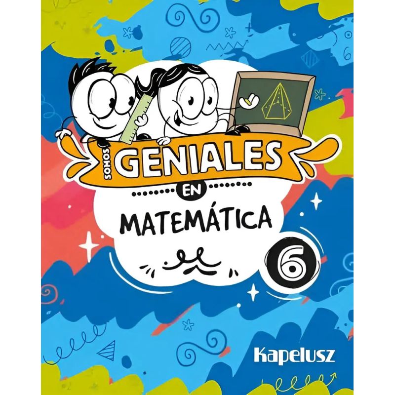 SOMOS GENIALES EN MATEMATICA 6 (Nuevo)