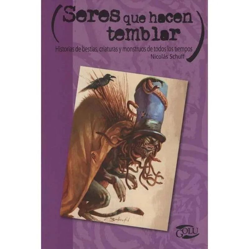 SERES QUE HACEN TEMBLAR - GOLU (Nuevo)
