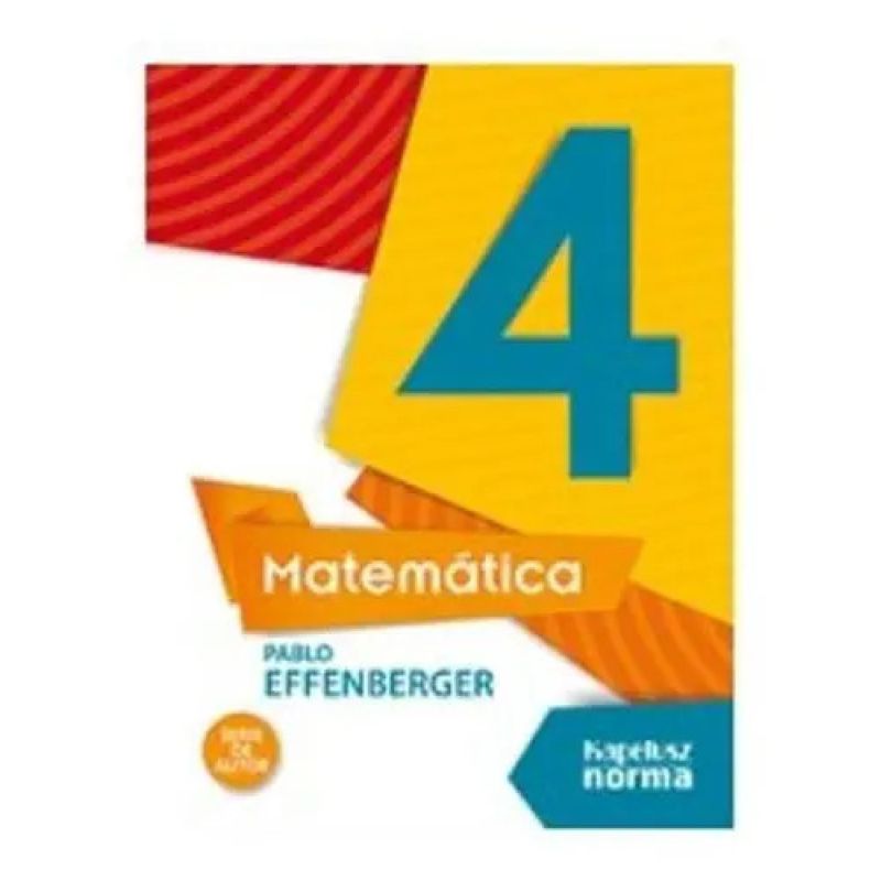 MATEMATICA 4 - SERIE DE AUTOR / EFFENBERGER (Nuevo)