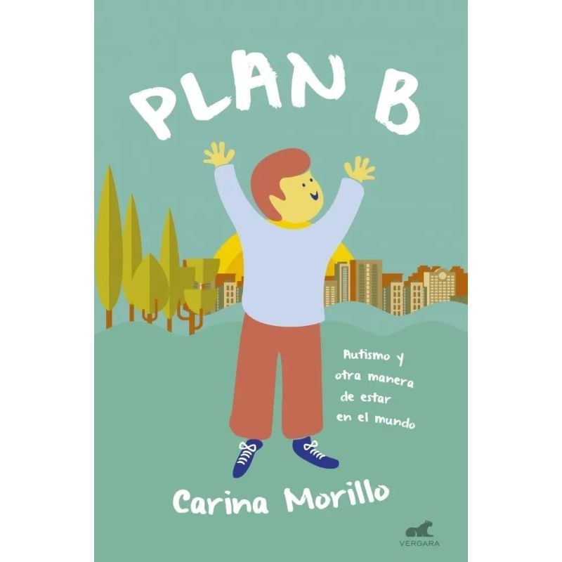 PLAN B - AUTISMO Y OTRA MANERA DE ESTAR EN EL MUNDO (Nuevo)
