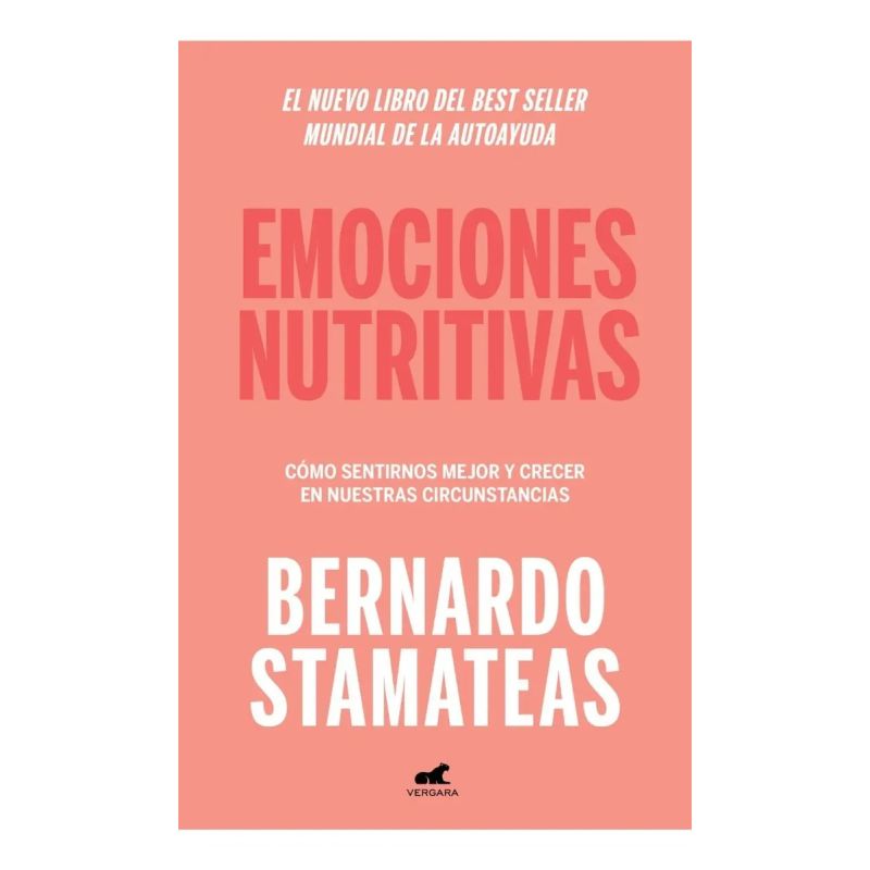 EMOCIONES NUTRITIVAS - COMO SENTIRNOS MEJOR Y CRECER EN NUESTRAS CIRCUNSTANCIAS (Nuevo)