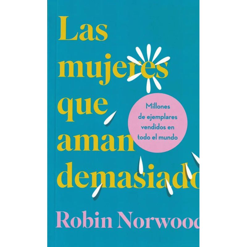 MUJERES QUE AMAN DEMASIADO, LAS (Nuevo)