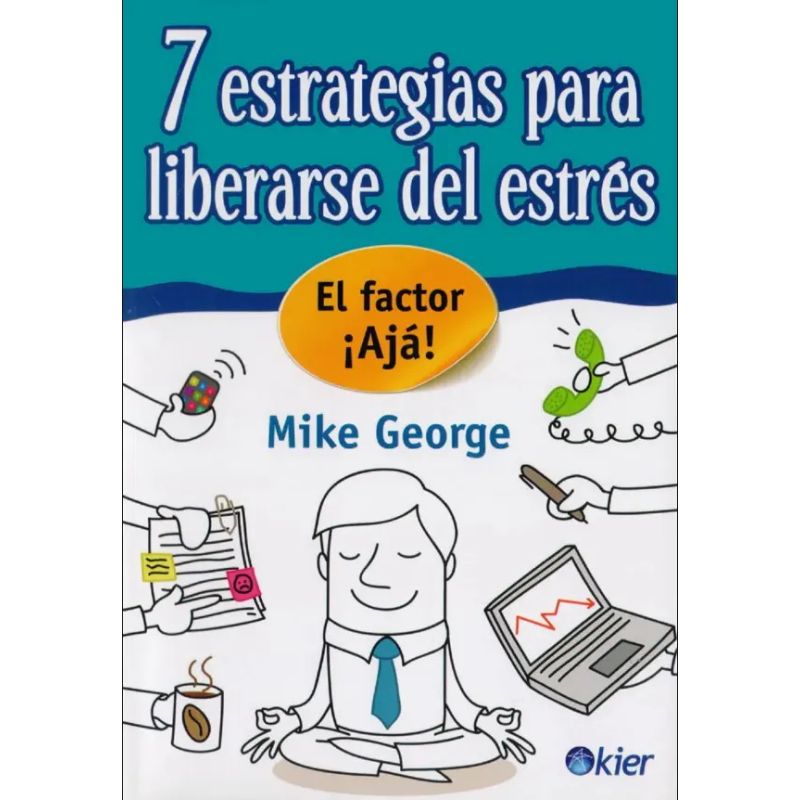 7 ESTRATEGIAS PARA LIBERARSE DEL ESTRES (Nuevo)