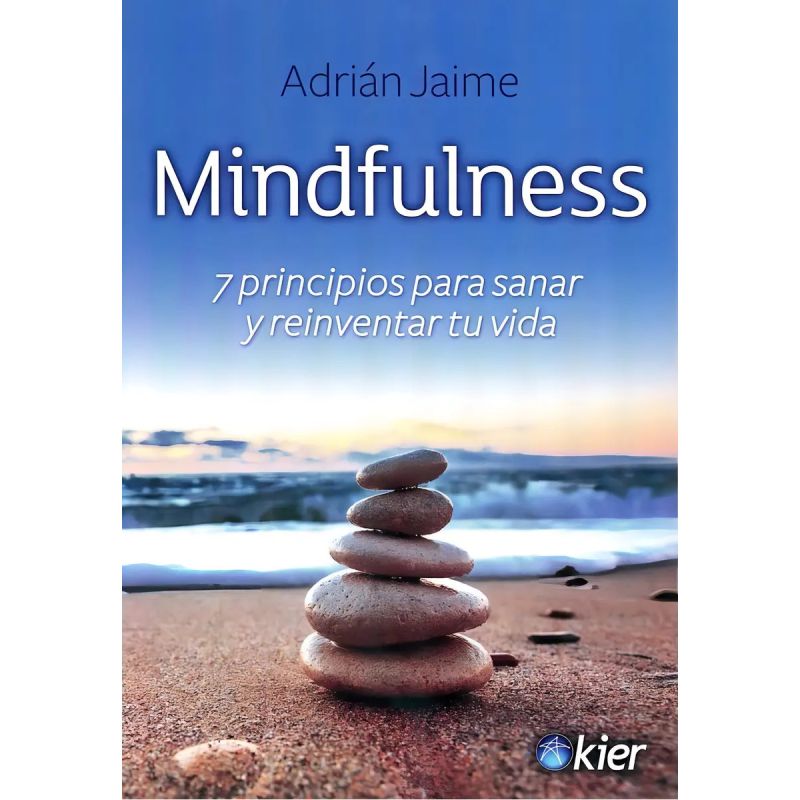 MINDFULNESS - 7 PRINCIPIOS PARA SANAR Y REINVENTAR TU VIDA (Nuevo)