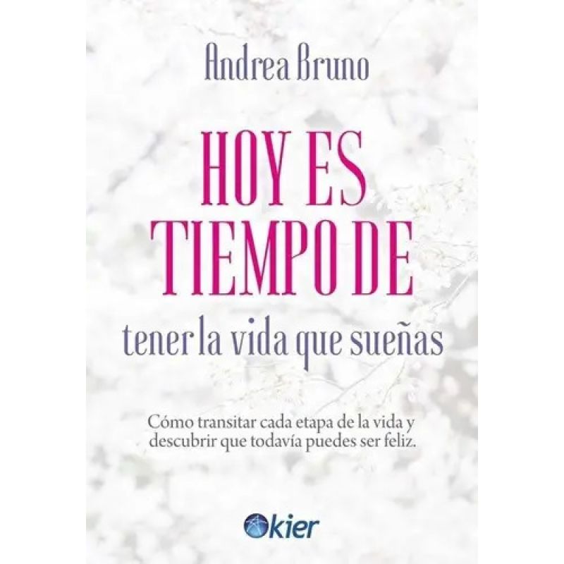HOY ES TIEMPO DE TENER LA VIDA QUE SUEÑAS (Nuevo)
