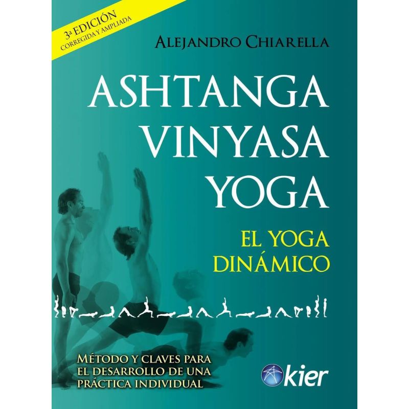 ASHTANGA VINYASA YOGA - EL YOGA DINAMICO (Nuevo)