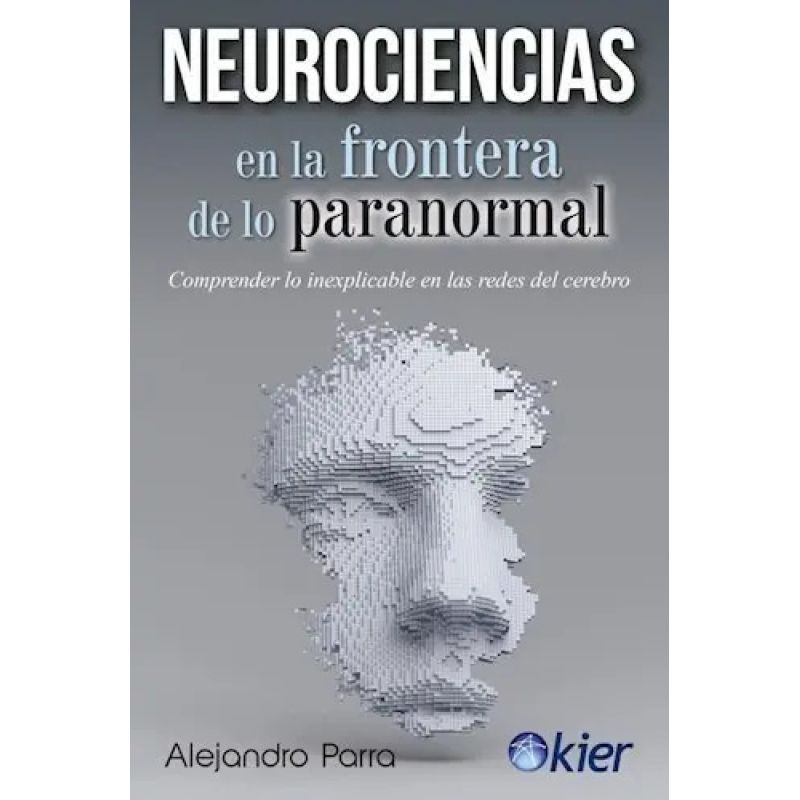 NEUROCIENCIAS EN LA FRONTERA DE LO PARANORMAL (Nuevo)