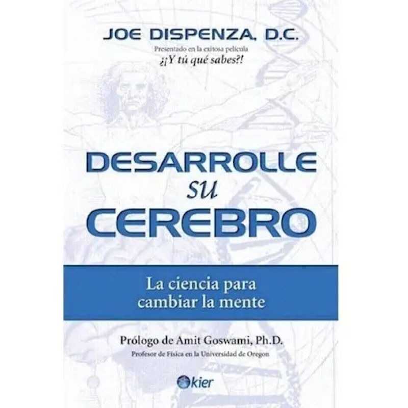 DESARROLLE SU CEREBRO - LA CIENCIA PARA CAMBIAR LA MENTE