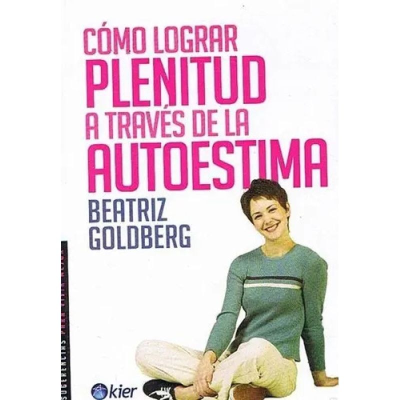 COMO LOGRAR PLENITUD A TRAVES DE LA AUTOESTIMA (Nuevo)