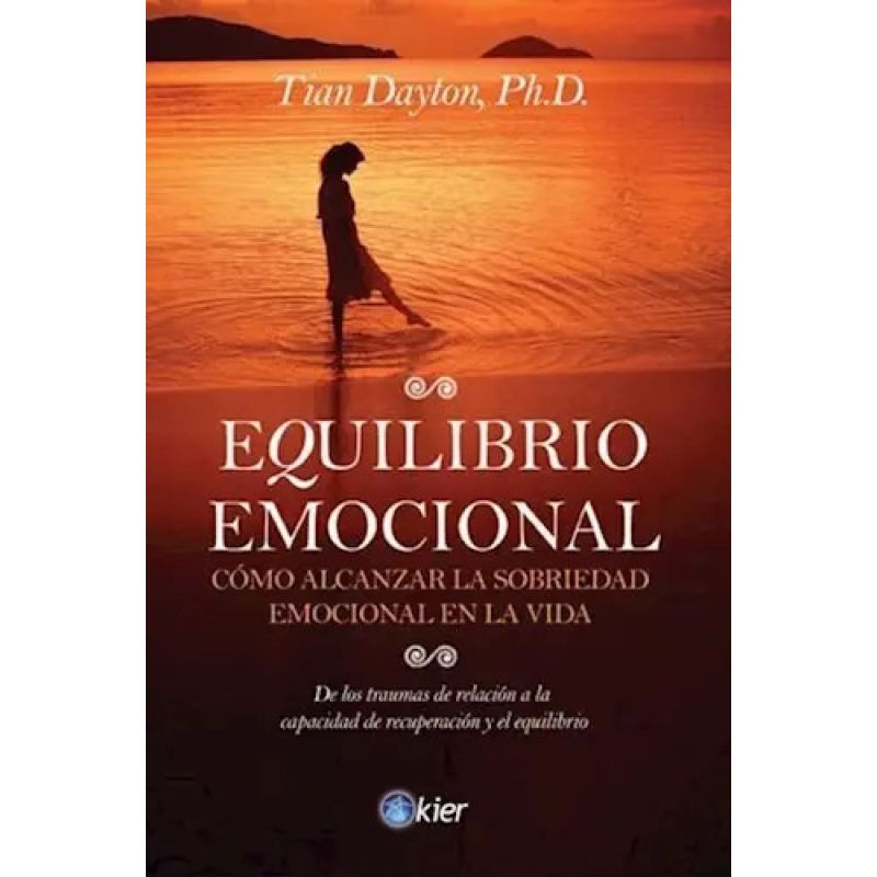 EQUILIBRIO EMOCIONAL - COMO ALCANZAR LA SOBRIEDAD EMOCIONAL EN LA VIDA (Nuevo)