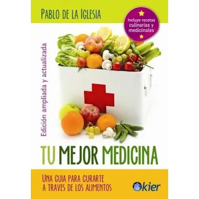 TU MEJOR MEDICINA - UNA GUIA PARA CURARTE A TRAVES DE LOS ALIMENTOS (Nuevo)