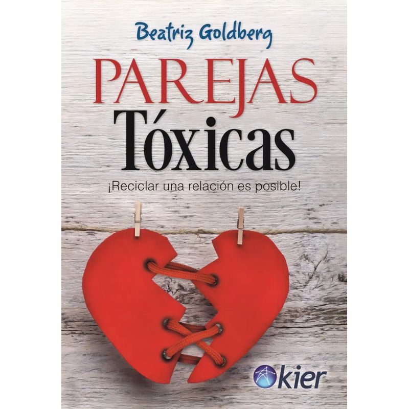 PAREJAS TOXICAS - RECICLAR UNA RELACION ES POSIBLE (Nuevo)