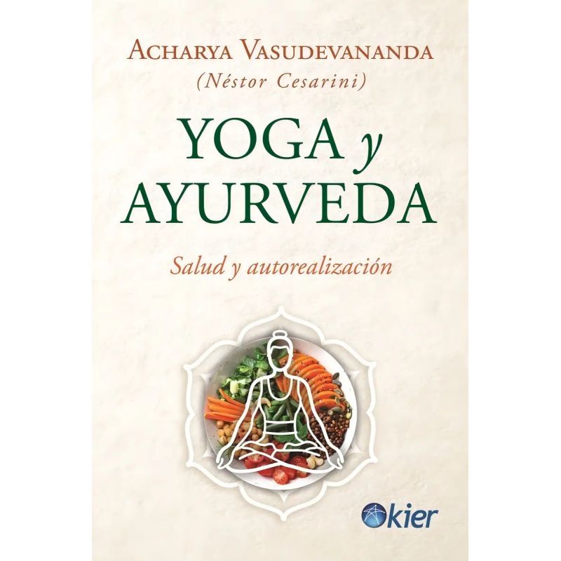 YOGA Y AYURVEDA - SALUD Y AUTOREALIZACION (Nuevo)