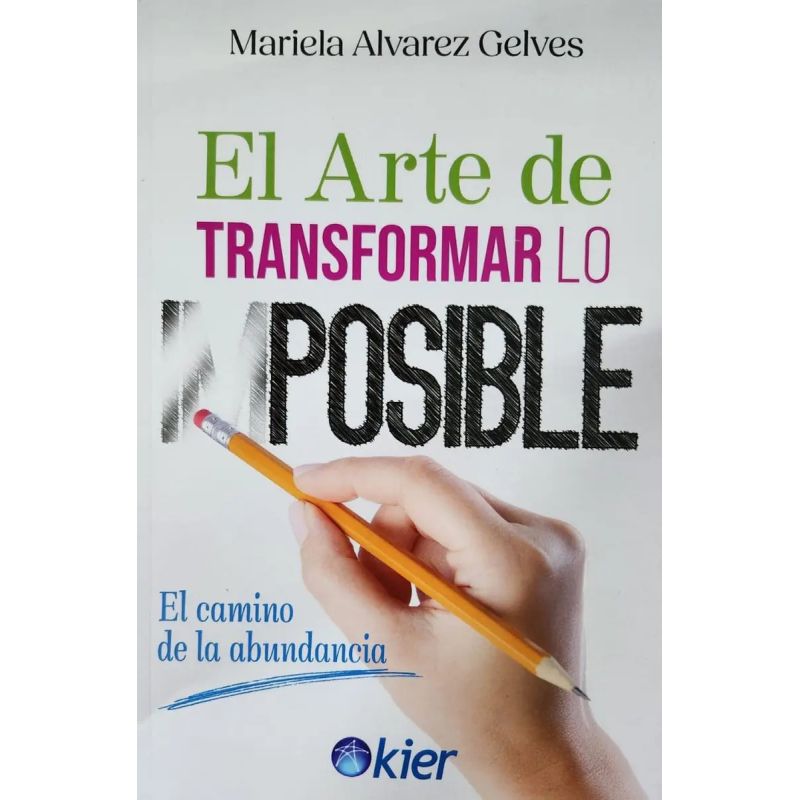 ARTE DE TRANSFORMAR LO IMPOSIBLE, EL (Nuevo)