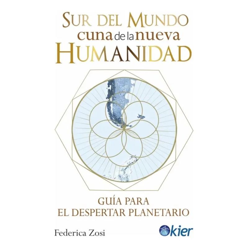 SUR DEL MUNDO - CUNA DE LA NUEVA HUMANIDAD (Nuevo)