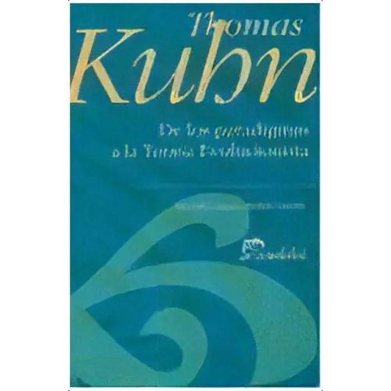 THOMAS KUHN - DE LOS PARADIGMAS A LA TEORIA EVOLUCIONISTA (Nuevo)