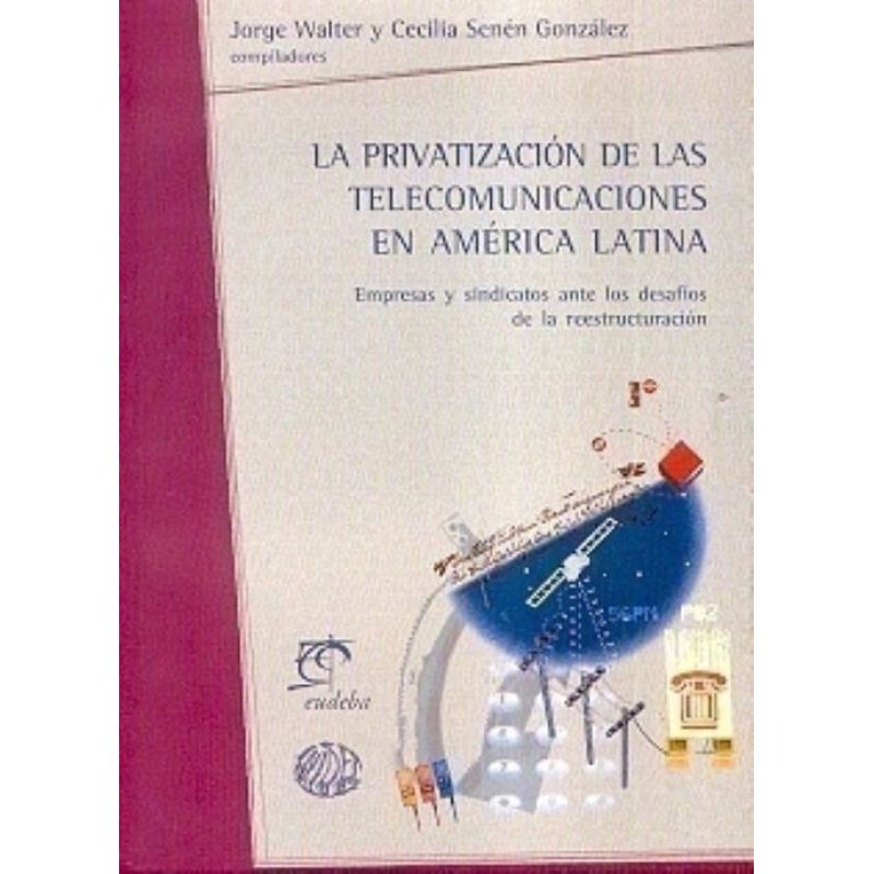 PRIVATIZACION DE LAS TELECOMUNICACIONES EN AMERICA LATINA, LA (Nuevo)