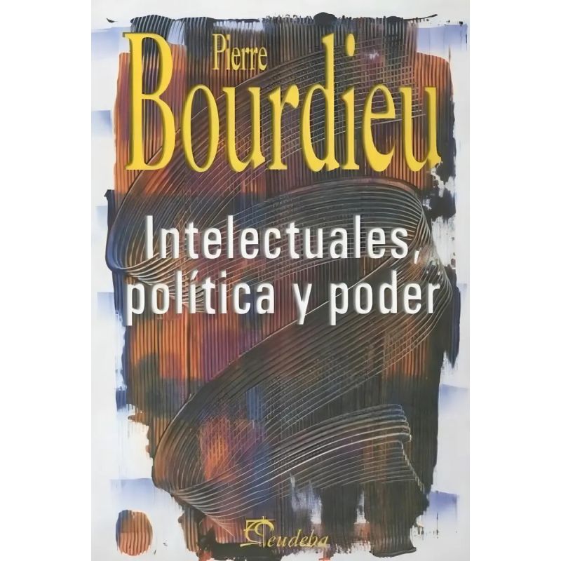 INTELECTUALES, POLITICA Y PODER (Nuevo)