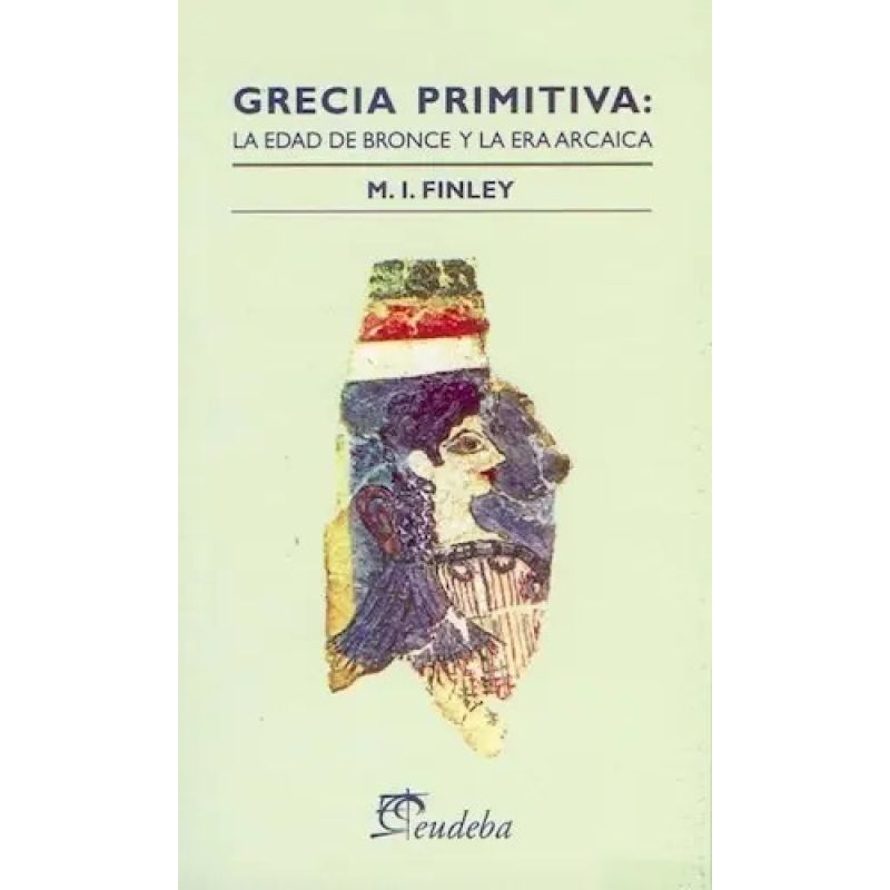 GRECIA PRIMITIVA - LA EDAD DE BRONCE Y LA ERA ARCAICA (Nuevo)