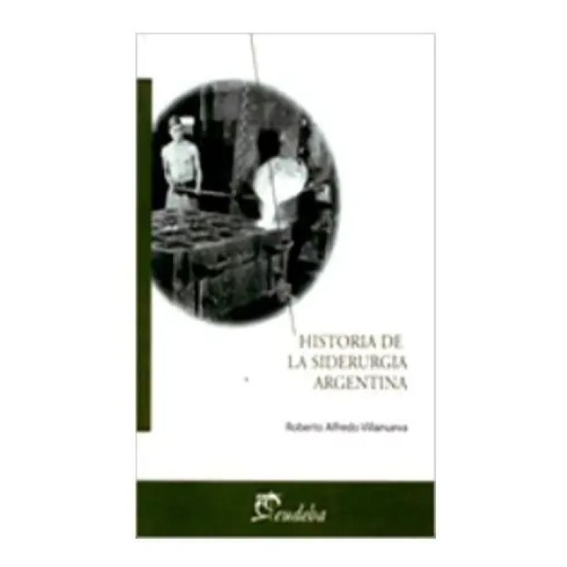 HISTORIA DE LA SIDERURGIA ARGENTINA (Nuevo)