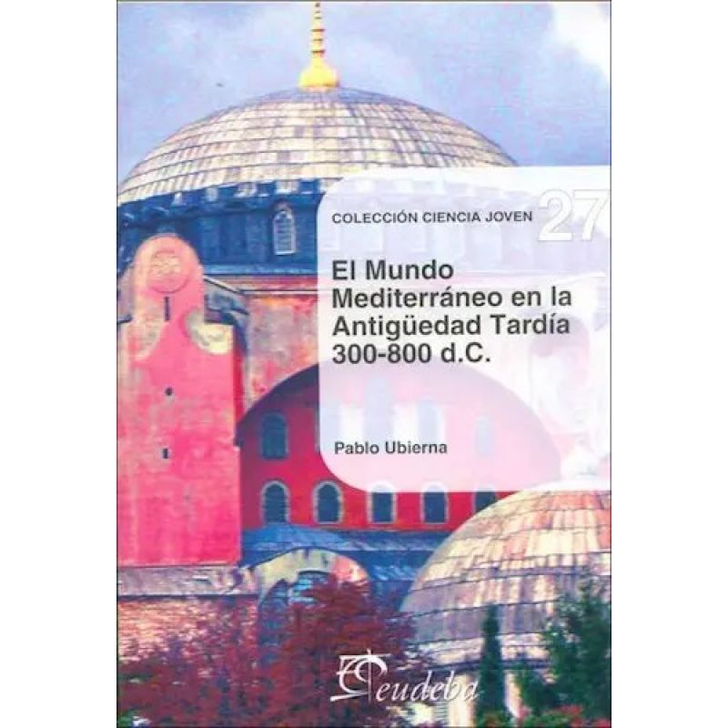 MUNDO MEDITERRANEO EN LA ANTIGUEDAD TARDIA, EL 300 - 800 D.C. (Nuevo)