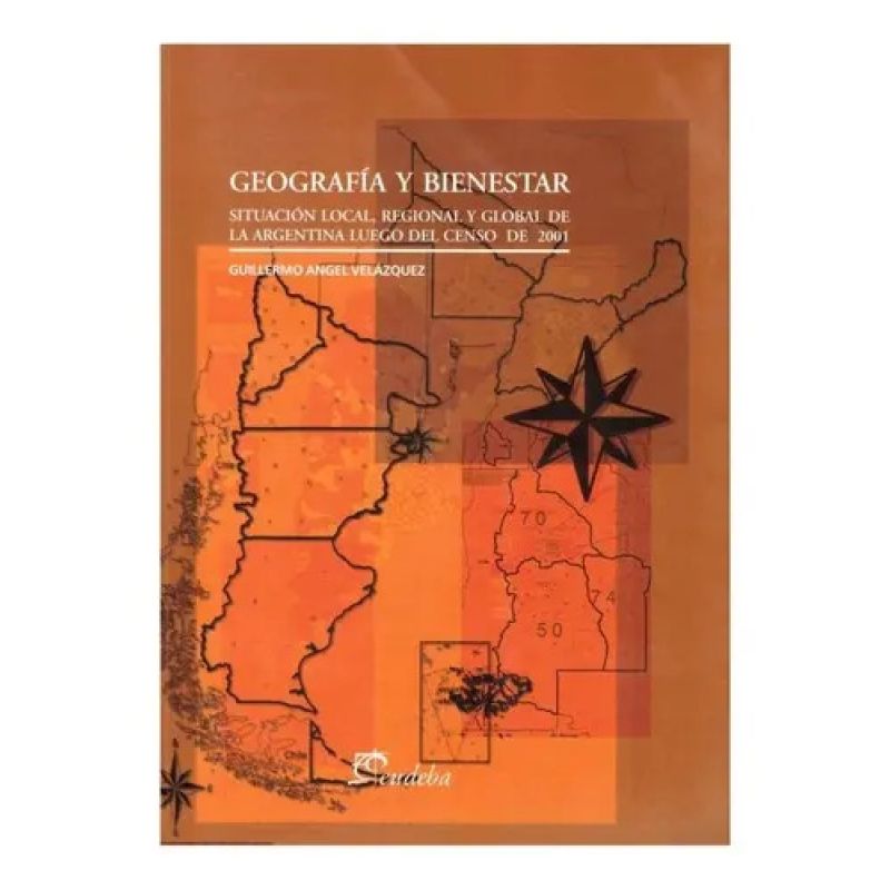 GEOGRAFIA Y BIENESTAR - SITUACION LOCAL, REGIONAL Y GLOBAL DE LA ARGENTINA (Nuevo)