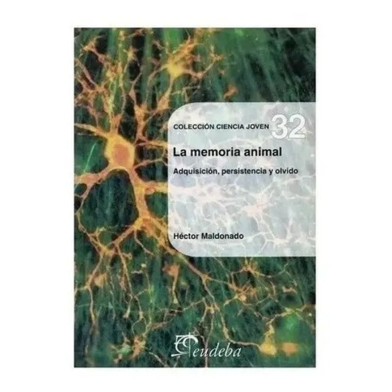 MEMORIA ANIMAL, LA - ADQUISICION, PERSISTENCIA Y OLVIDO - CIENCIA JOVEN 32 (Nuevo)
