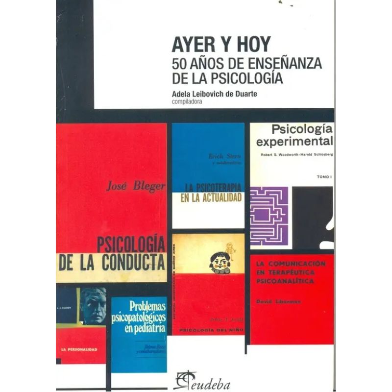AYER Y HOY - 50 AÑOS DE ENSEÑANZA DE LA PSICOLOGIA (Nuevo)