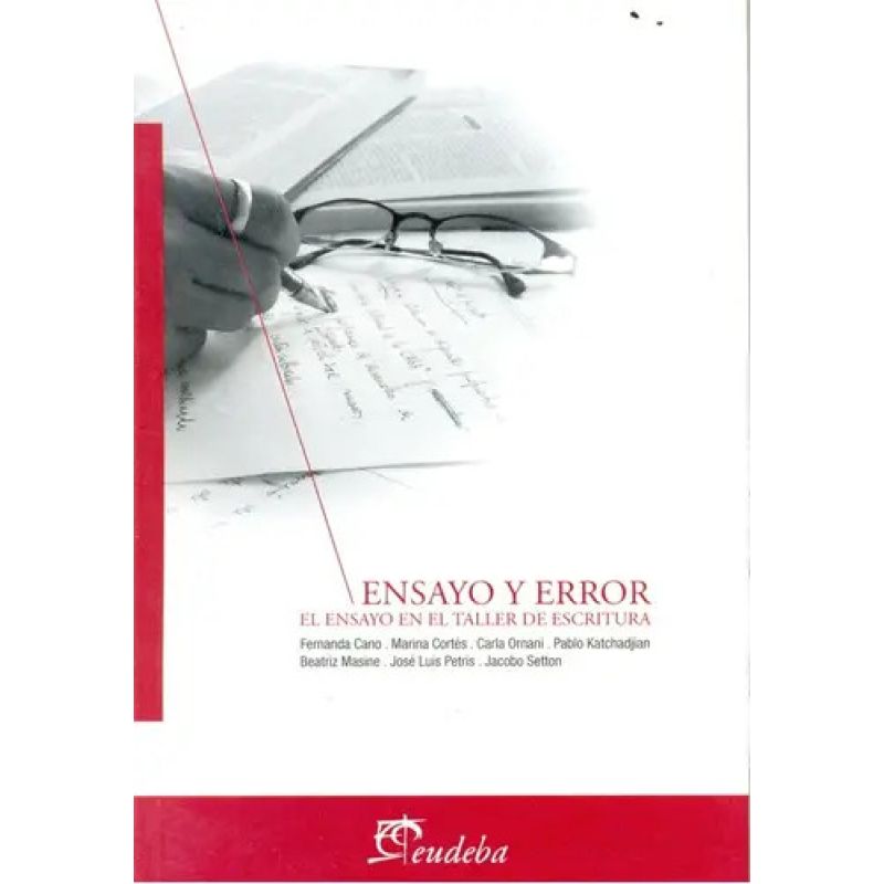 ENSAYO Y ERROR - EL ENSAYO EN EL TALLER DE ESCRITURA (Nuevo)