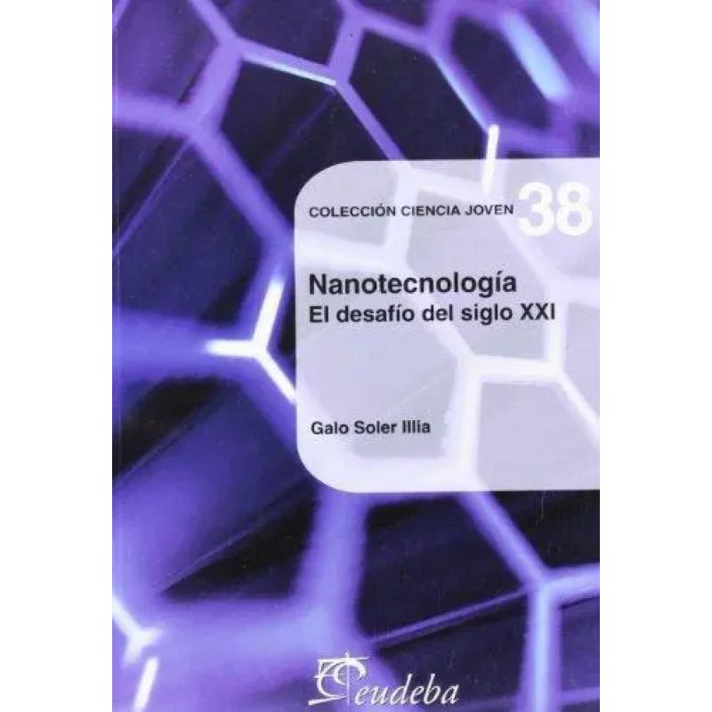 NANOTECNOLOGIA - EL DESAFIO DEL SIGLO XXI (Nuevo)