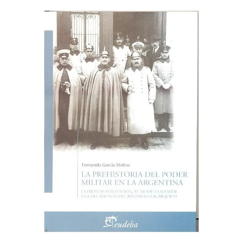 PREHISTORIA DEL PODER MILITAR EN ARGENTINA (Nuevo)