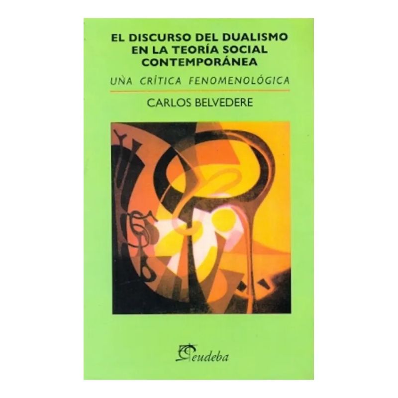 DISCURSO DEL DUALISMO EN LA TEORIA SOCIAL CONTEMPORANEA (Nuevo)