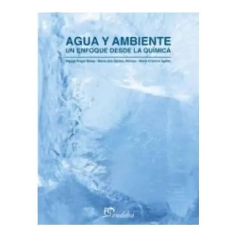 AGUA Y AMBIENTE - UN ENFOQUE DESDE LA QUIMICA (Nuevo)