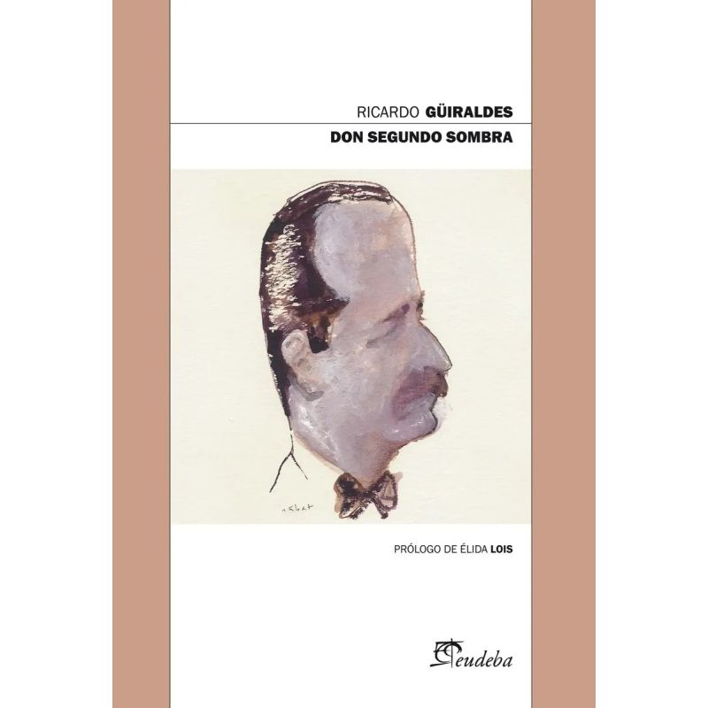 DON SEGUNDO SOMBRA - SERIE DE LOS DOS SIGLOS 9 (Nuevo)