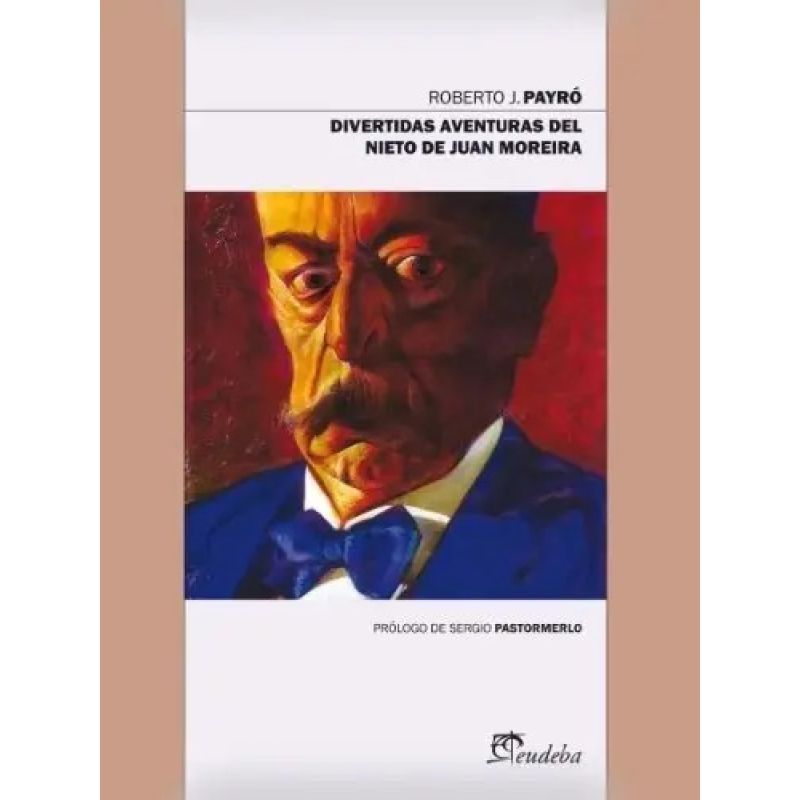 DIVERTIDAS AVENTURAS DEL NIETO DE JUAN MOREIRA - SERIE DE LOS DOS SIGLOS 12 (Nuevo)