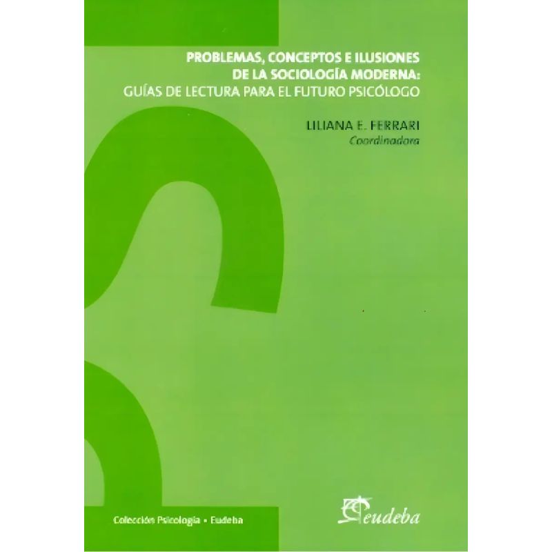 PROBLEMAS CONCEPTOS E ILUSIONES DE LA SOCIOLOGIA MODERNA (Nuevo)