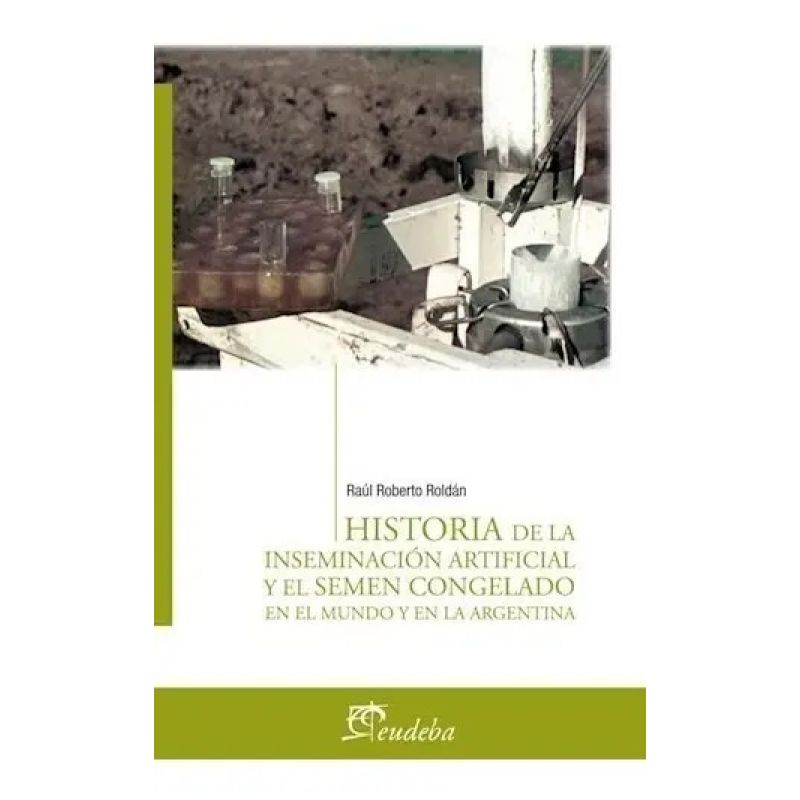 HISTORIA DE LA INSEMINACION ARTIFICIAL Y EL SEMEN CONGELADO (Nuevo)